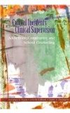 Critical Incidents in Clinical Supervision : Addictions, Community, and School Counseling cover art