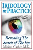 Iridology in Practice Revealing the Secrets of the Eye 2013 9781591203605 Front Cover
