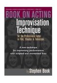 Book on Acting Improvisation Technique for the Professional Actor in Film, Theater and Television cover art