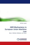 Adr Mechanisms in European Union Maritime Law 2010 9783838364605 Front Cover