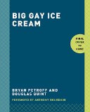 Big Gay Ice Cream Saucy Stories and Frozen Treats: Going All the Way with Ice Cream: a Cookbook 2015 9780385345606 Front Cover