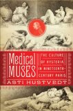 Medical Muses The Culture of Hysteria in Nineteenth-Century Paris cover art
