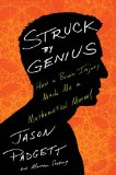 Struck by Genius How a Brain Injury Made Me a Mathematical Marvel  9780544045606 Front Cover
