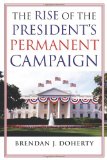 Rise of the President's Permanent Campaign  cover art