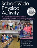 Schoolwide Physical Activity A Comprehensive Guide to Designing and Conducting Programs