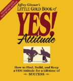 The Little Gold Book of Yes! Attitude: How to Find, Build and Keep a Yes! Attitude for a Lifetime of Success cover art
