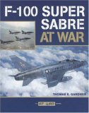 F-100 Super Sabre at War 2007 9780760328606 Front Cover
