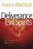Deliverance from Evil Spirits A Guide to Freedom from the Demonic Realm 2009 9780800794606 Front Cover