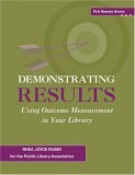 Demonstrating Results Using Outcome Measurement in Your Library 2005 9780838935606 Front Cover