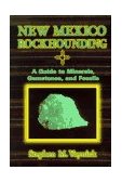 New Mexico Rockhounding A Guide to Minerals, Gemstones, and Fossils cover art