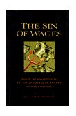 Sin of Wages : Where the Conventional Pay System Has Led Us and How to Find a Way Out cover art