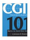 CGI Programming 101 : Perl for the World Wide Web 1st 1999 9780966942606 Front Cover
