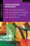 Four Revenge Tragedies The Spanish Tragedy, the Revenger's Tragedy, 'Tis Pity She's a Whore and the White Devil cover art