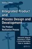 Integrated Product and Process Design and Development The Product Realization Process 2nd 9781420070606 Front Cover