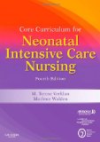 Core Curriculum for Neonatal Intensive Care Nursing 4th 9781437702606 Front Cover