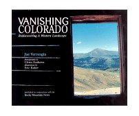 Vanishing Colorado Rediscovering a Western Landscape 2000 9781570982606 Front Cover
