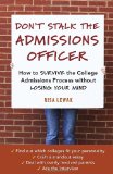 Don't Stalk the Admissions Officer How to Survive the College Admissions Process Without Losing Your Mind 2010 9781580080606 Front Cover