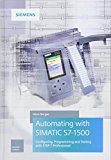 Automating with SIMATIC S7-1500 Configuring, Programming and Testing with STEP 7 Professional 2nd 9783895784606 Front Cover