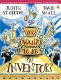 So You Want to Be an Inventor? 2005 9780142404607 Front Cover