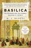 Basilica The Splendor and the Scandal: Building St. Peter's 2007 9780452288607 Front Cover