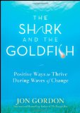 Shark and the Goldfish Positive Ways to Thrive During Waves of Change cover art