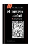 Self-Interest Before Adam Smith A Genealogy of Economic Science 2003 9780521830607 Front Cover