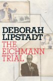 Eichmann Trial 2011 9780805242607 Front Cover