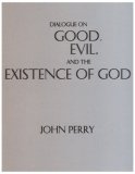 Dialogue on Good, Evil and the Existence of God  cover art