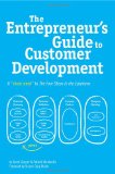 Entrepreneur's Guide to Customer Development The cheat sheet to the Four Steps to the Epiphany 2010 9780982743607 Front Cover