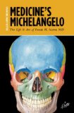Medicine's Michelangelo The Life and Art of Frank H. Netter, MD cover art