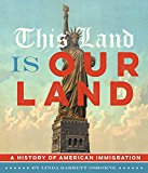 This Land Is Our Land A History of American Immigration  9781419716607 Front Cover