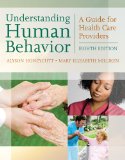 Understanding Human Behavior A Guide for Health Care Providers 8th 9781435486607 Front Cover