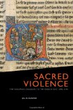 Sacred Violence The European Crusades to the Middle East, 1095-1396