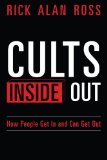 Cults Inside Out How People Get in and Can Get Out  9781497316607 Front Cover