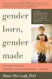 Gender Born, Gender Made Raising Healthy Gender-Nonconforming Children cover art