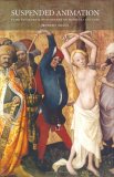 Suspended Animation Pain, Pleasure and Punishment in Medieval Culture cover art
