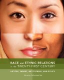 Race and Ethnic Relations in the Twenty-First Century History, Theory, Institutions, and Policy (Custom) cover art