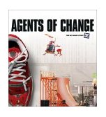 Agents of Change The Story of DC Shoes and Its Athletes 2003 9780060505608 Front Cover