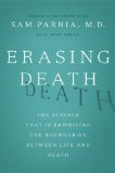 Erasing Death The Science That Is Rewriting the Boundaries Between Life and Death cover art