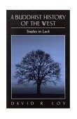 Buddhist History of the West Studies in Lack 2002 9780791452608 Front Cover