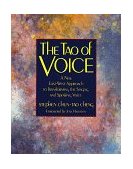Tao of Voice A New East-West Approach to Transforming the Singing and Speaking Voice 1991 9780892812608 Front Cover