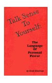 Talk Sense to Yourself : Language and Personal Power cover art