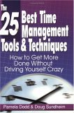 25 Best Time Management Tools and Techniques How to Get More Done Without Driving Yourself Crazy cover art