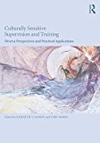 Culturally Sensitive Supervision and Training Diverse Perspectives and Practical Applications  9781138124608 Front Cover