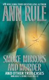 Smoke, Mirrors, and Murder And Other True Cases 2007 9781416541608 Front Cover