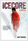 Icecore A Thriller 2009 9781416989608 Front Cover