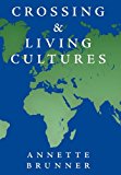 Crossing and Living Cultures 2011 9781452082608 Front Cover