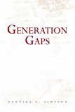 Generation Gaps 2013 9781483699608 Front Cover