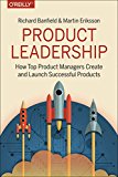 Product Leadership How Top Product Managers Launch Awesome Products and Build Successful Teams  9781491960608 Front Cover