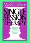 Single Session Therapy Maximizing the Effect of the First (and Often Only) Therapeutic Encounter cover art